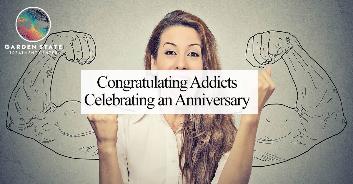 Congratulating Addicts Celebrating an Anniversary - Garden State Treatment